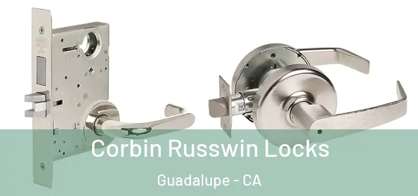  Corbin Russwin Locks Guadalupe - CA