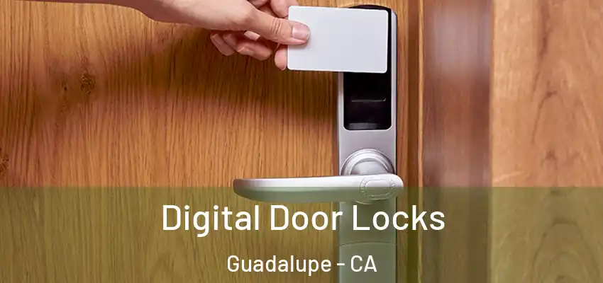 Digital Door Locks Guadalupe - CA