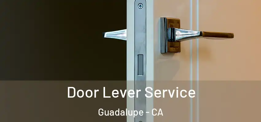 Door Lever Service Guadalupe - CA