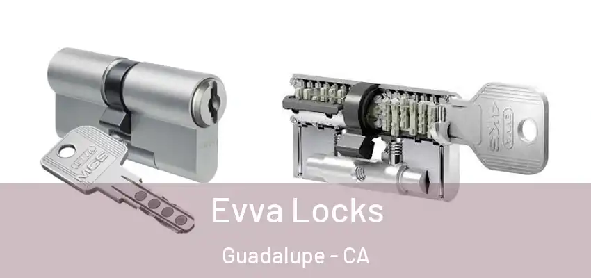  Evva Locks Guadalupe - CA