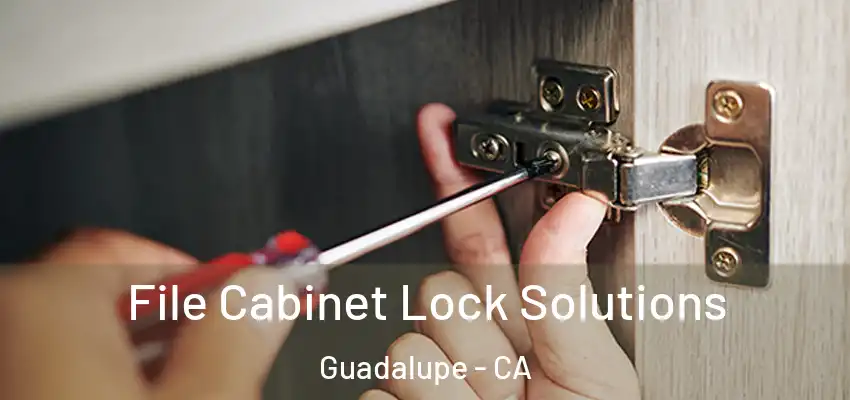  File Cabinet Lock Solutions Guadalupe - CA