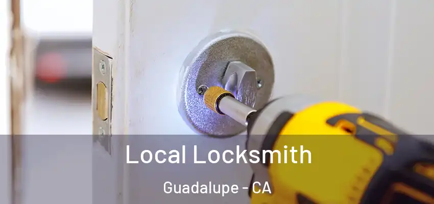  Local Locksmith Guadalupe - CA