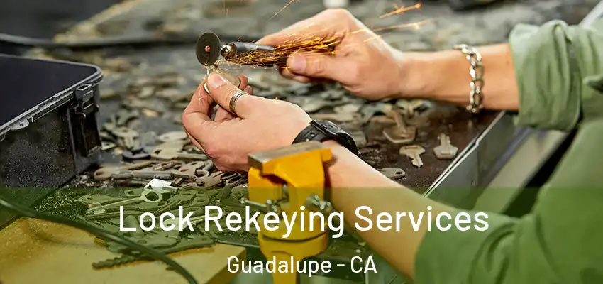  Lock Rekeying Services Guadalupe - CA