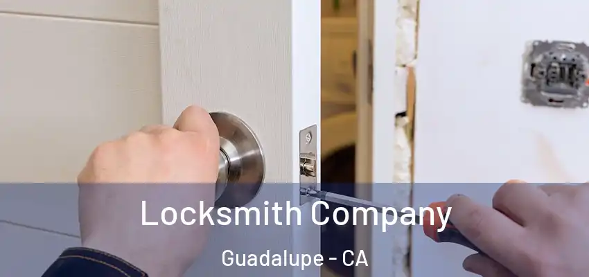  Locksmith Company Guadalupe - CA