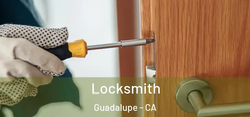  Locksmith Guadalupe - CA