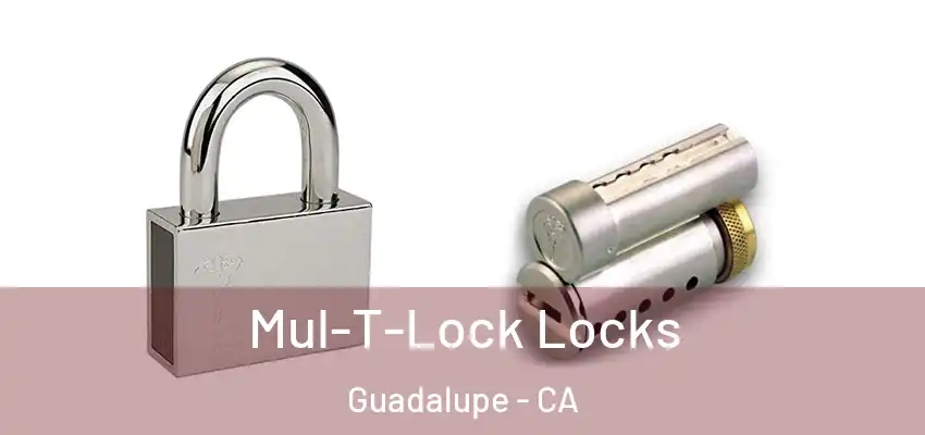  Mul-T-Lock Locks Guadalupe - CA