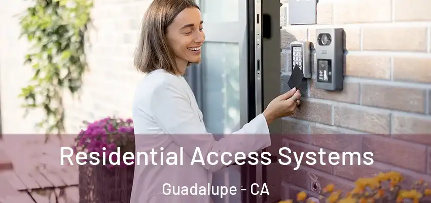  Residential Access Systems Guadalupe - CA