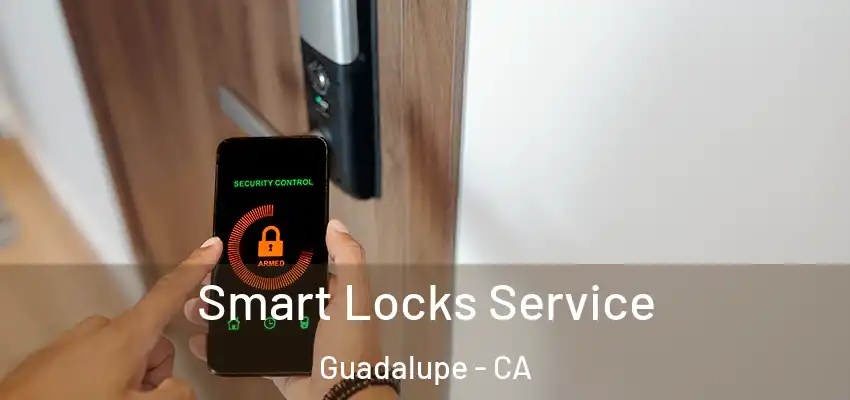  Smart Locks Service Guadalupe - CA